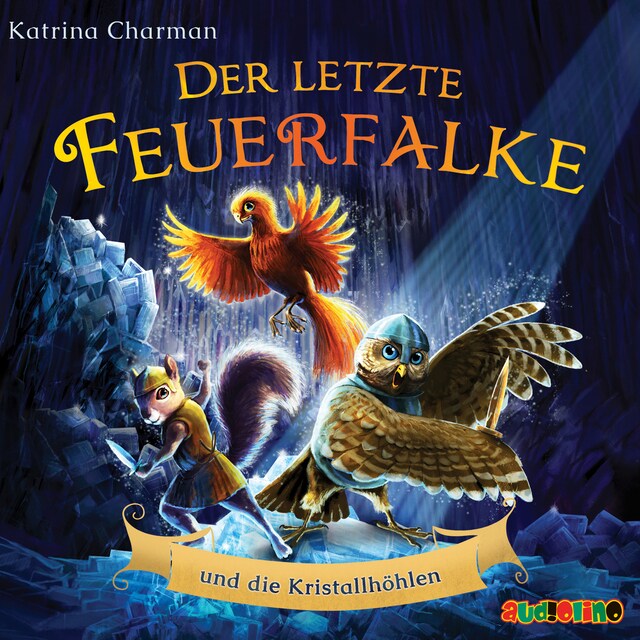 Buchcover für Der letzte Feuerfalke und die Kristallhöhlen - Der letzte Feuerfalke, Band 2 (ungekürzt)