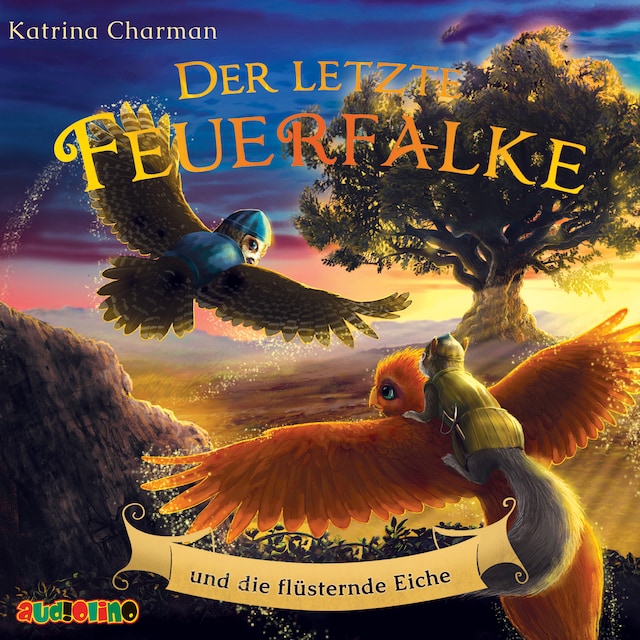 Buchcover für Der letzte Feuerfalke und die flüsternde Eiche - Der letzte Feuerfalke, Band 3 (ungekürzt)