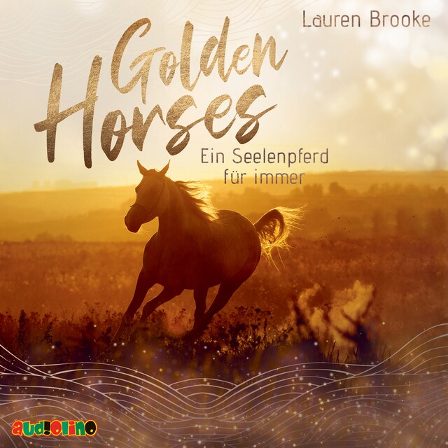 Buchcover für Ein Seelenpferd für immer - Golden Horses, Band 1 (Ungekürzt)