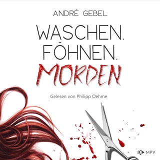 Waschen. Föhnen. Morden als Hörbuch