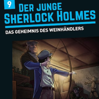 Der junge Sherlock Holmes, Folge 9: Das Geheimnis des Weinhändlers als Hörbuch