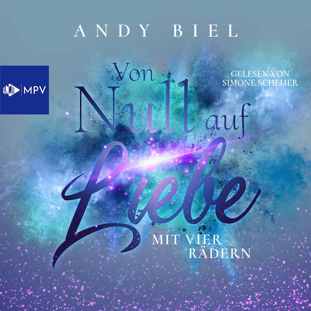 Couverture de livre pour Von Null auf Liebe mit vier Rädern: Caro & Flo - Von Null auf Liebe, Band 3 (ungekürzt)