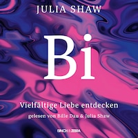 Bi - Vielfältige Liebe entdecken (Ungekürzt)