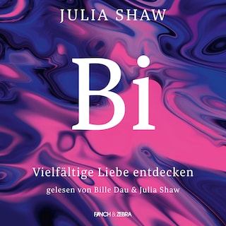 Bi - Vielfältige Liebe entdecken (Ungekürzt) als Hörbuch