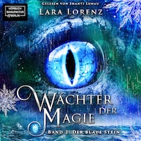 Der blaue Stein - Wächter der Magie, Band 2 (ungekürzt)