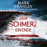 Dem Schmerz ein Ende - Ein Köstner-Hattinger-Thriller, Band 3 (ungekürzt)