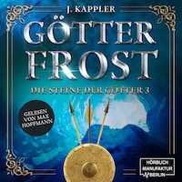 Götterfrost - Die Steine der Götter, Band 3 (Ungekürzt)