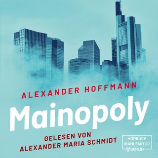 Mainopoly (ungekürzt) als Hörbuch