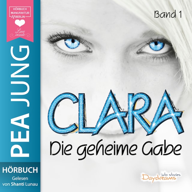Okładka książki dla Die geheime Gabe - Clara, Band 1 (ungekürzt)