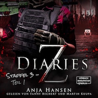 Z Diaries, Staffel 3, Teil 1 (ungekürzt)