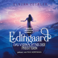 Das Vermächtnis der Priesterin - Edingaard, Band 3 (ungekürzt)