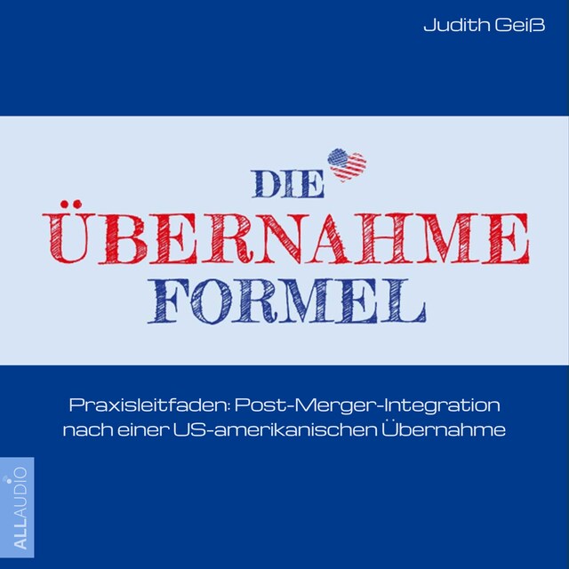 Book cover for Die Übernahme-Formel: Praxisleitfaden: Post-Merger-Integration nach einer US-amerikanischen Übernahme (Ungekürzt)