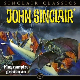 Classics, Folge 47: Flugvampire greifen an als Hörbuch