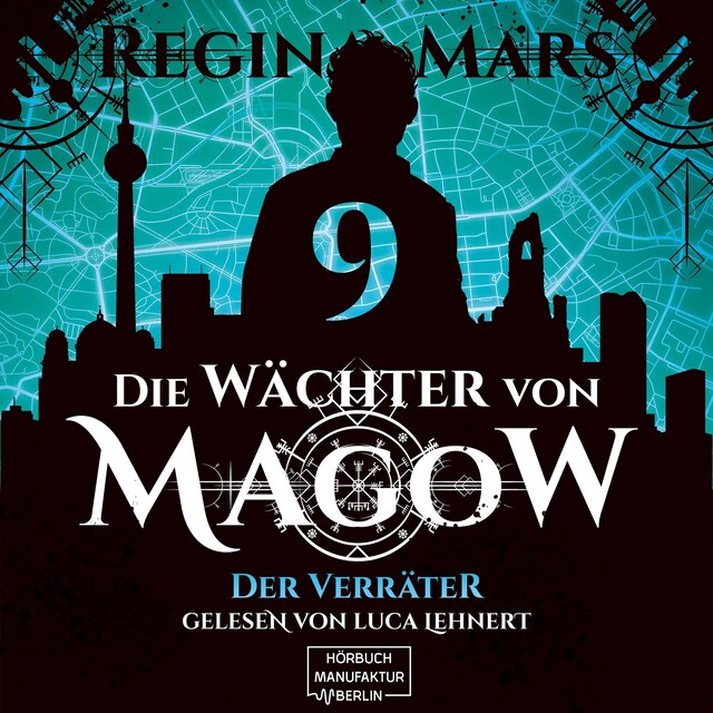 Bokomslag for Der Verräter - Die Wächter von Magow, Band 9 (ungekürzt)