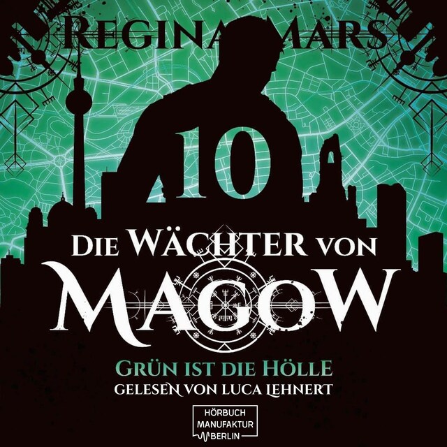 Kirjankansi teokselle Grün ist die Hölle - Die Wächter von Magow, Band 10 (ungekürzt)