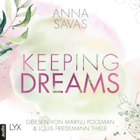 Keeping Dreams - Keeping-Reihe, Teil 2 (Ungekürzt)