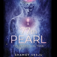 77th Pearl - The Perpetual Tree (Unabridged)
