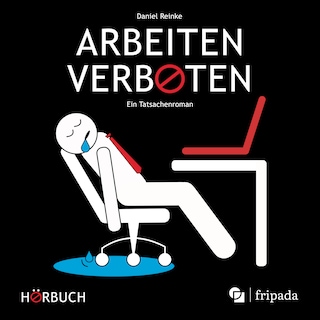 Arbeiten verboten als Hörbuch