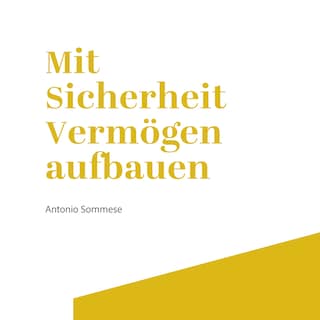 Mit Sicherheit Vermögen aufbauen (Ungekürzt) als Hörbuch