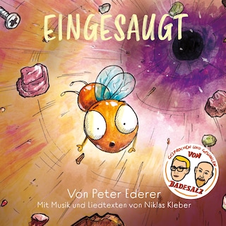 Eingesaugt - Mit Musik und Liedtexten von Niklas Kleber - Gesprochen und gesungen von Badesalz als Hörbuch