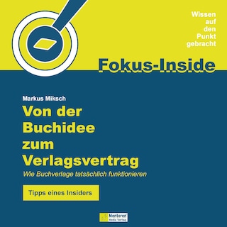 Von der Buchidee zum Verlagsvertrag - Wie Buchverlage tatsächlich funktionieren - Tipps eines Insiders (ungekürzt) als Hörbuch