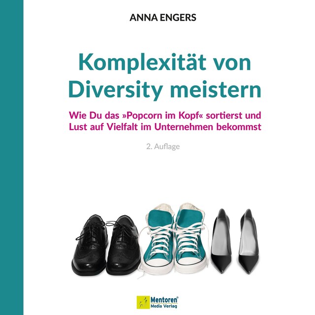 Book cover for Komplexität von Diversity meistern - Wie Du das "Popcorn im Kopf" sortierst und Lust auf Vielfalt im Unternehmen bekommst (ungekürzt)