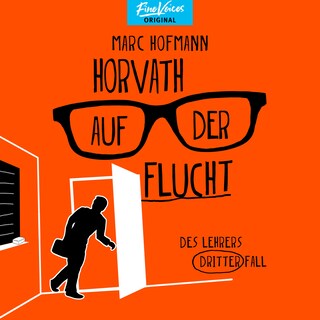 Horvath auf der Flucht - Des Lehrers dritter Fall - Lehrer Horvath ermittelt, Band 3 (ungekürzt) als Hörbuch