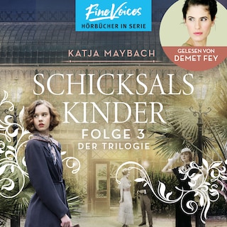 Schicksalskinder - Schicksals-Trilogie, Folge 3 (ungekürzt) als Hörbuch