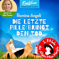 Die letzte Pille bringt den Tod - Allgäu-Miss Marple, Band 1 (ungekürzt)