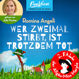 Wer zweimal stirbt, ist trotzdem tot - Allgäu-Miss Marple, Band 2 (ungekürzt) als Hörbuch