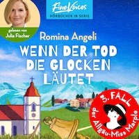 Wenn der Tod die Glocken läutet - Allgäu-Miss Marple, Band 3 (ungekürzt)