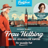Frau Helbing und der verschollene Kapitän - Frau Helbing, Band 2 (ungekürzt)