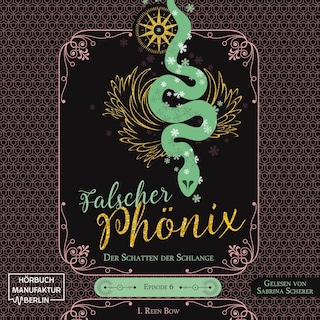 Der Schatten der Schlange - Falscher Phönix, Band 6 (ungekürzt) als Hörbuch