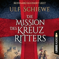 Die Mission des Kreuzritters (Ungekürzt)