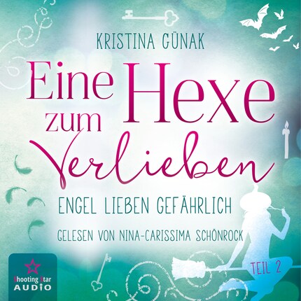 Engel lieben Gefährlich - Eine Hexe zum Verlieben, Band 2 (ungekürzt) bookCoverFor