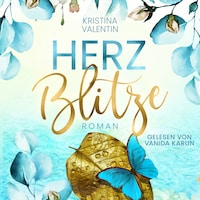 Herzblitze (ungekürzt)