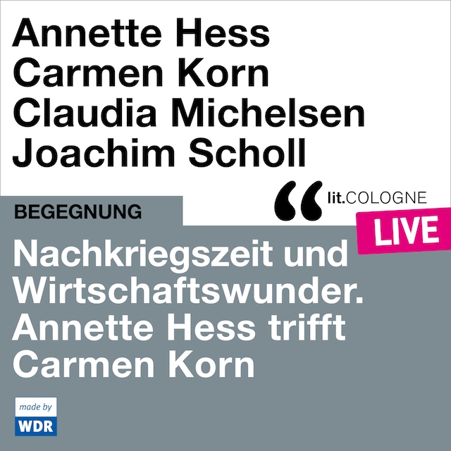 Boekomslag van Nachkriegszeit und Wirtschaftswunder. Annette Hess trifft Carmen Korn - lit.COLOGNE live (ungekürzt)
