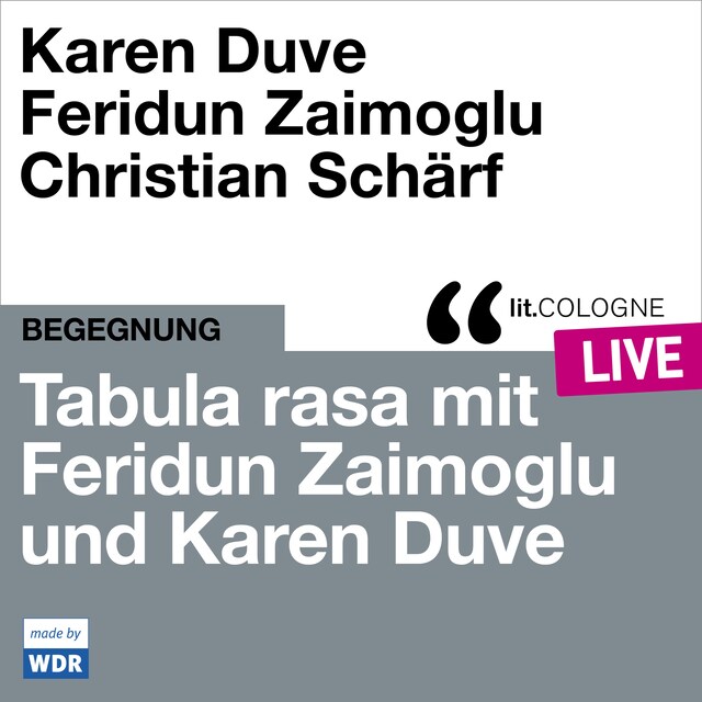 Book cover for Tabula rasa mit Feridun Zaimoglu und Karen Duve - lit.COLOGNE live (ungekürzt)