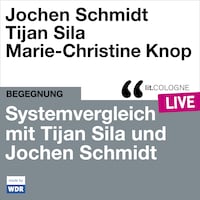 Systemvergleich mit Tijan Sila und Jochen Schmidt - lit.COLOGNE live (ungekürzt)