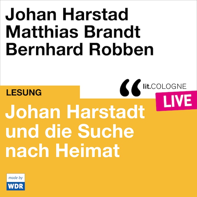Kirjankansi teokselle Johan Harstad und die Suche nach Heimat - lit.COLOGNE live (Ungekürzt)