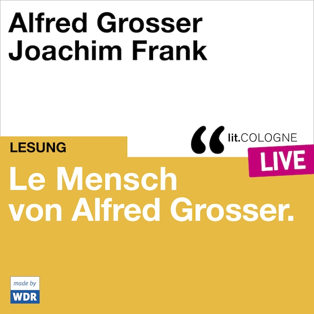 Copertina del libro per Le Mensch von Alfred Grosser - lit.COLOGNE live (Ungekürzt)