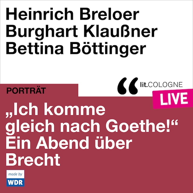 Portada de libro para "Ich komme gleich nach Goethe." Ein Abend über Brecht - lit.COLOGNE live (ungekürzt)