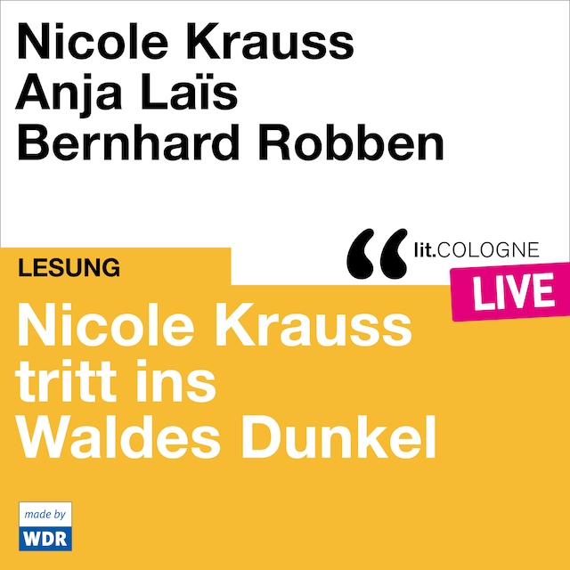 Book cover for Nicole Krauss tritt ins Waldes Dunkel - lit.COLOGNE live (ungekürzt)