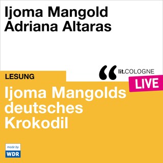 Ijoma Mangolds deutsches Krokodil - lit.COLOGNE live (Ungekürzt) als Hörbuch