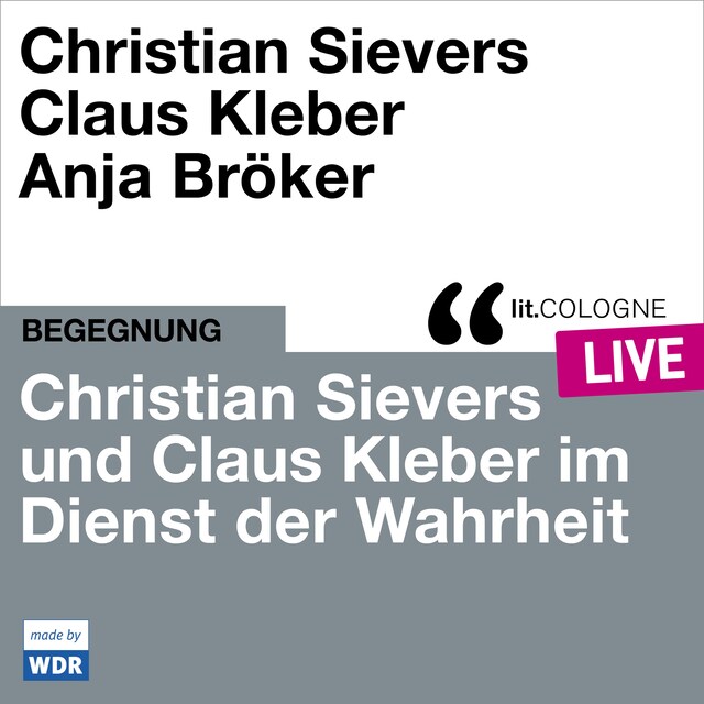 Buchcover für Christian Sievers und Klaus Kleber im Dienst der Wahrheit - lit.COLOGNE live (ungekürzt)