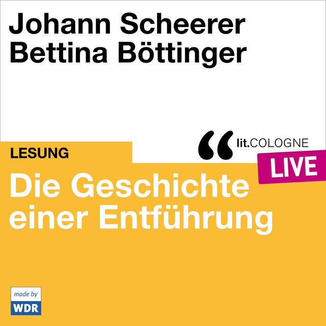 Okładka książki dla Die Geschichte einer Entführung - lit.COLOGNE live (ungekürzt)