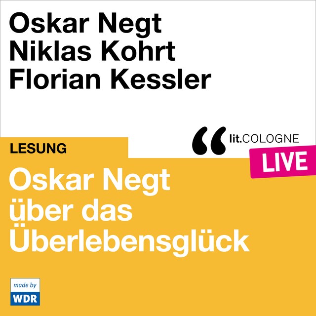 Okładka książki dla Oskar Negt über das Überlebensglück - lit.COLOGNE live (ungekürzt)