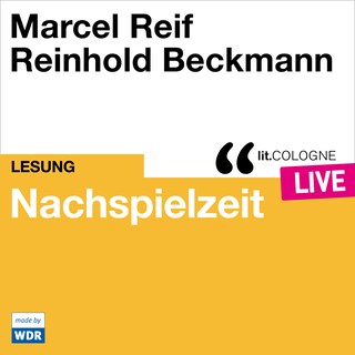Nachspielzeit - lit.COLOGNE live (ungekürzt) als Hörbuch