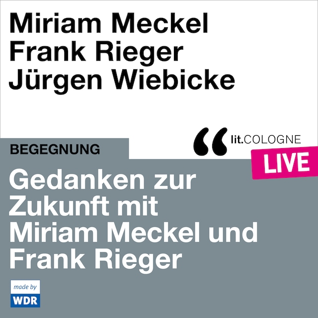 Portada de libro para Gedanken zur Zukunft mit Miriam Meckel und Frank Rieger - lit.COLOGNE live (ungekürzt)