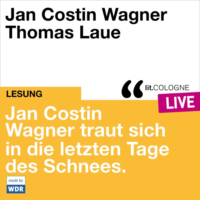 Book cover for Jan Costin Wagner traut sich in die letzten Tage des Schnees. - lit.COLOGNE live (ungekürzt)